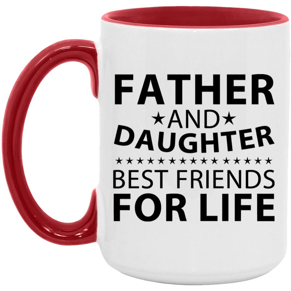 Father and Daughter, Best Friends For Life - 15oz Accent Mug Red