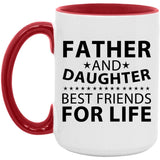 Father and Daughter, Best Friends For Life - 15oz Accent Mug Red