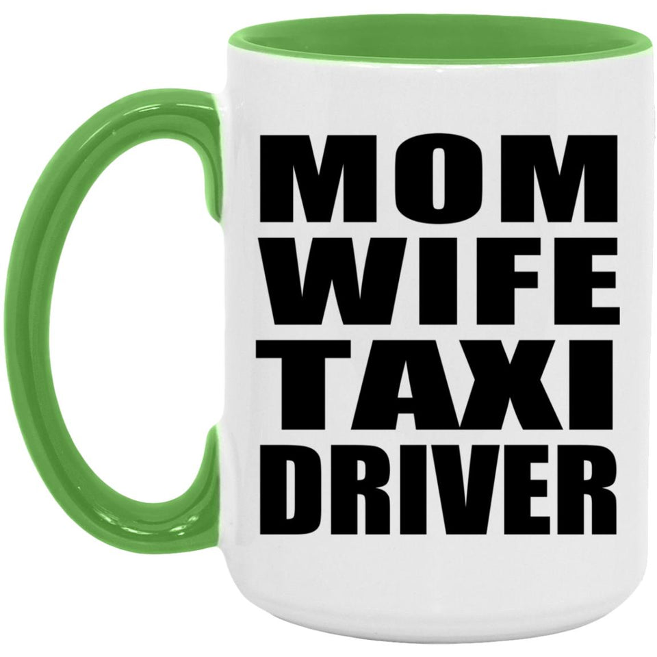 Mom Wife Taxi Driver - 15oz Accent Mug Green