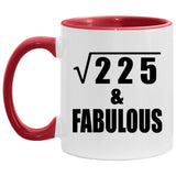 15th Birthday Square Root of 225 & Fabulous - 11oz Accent Mug Red