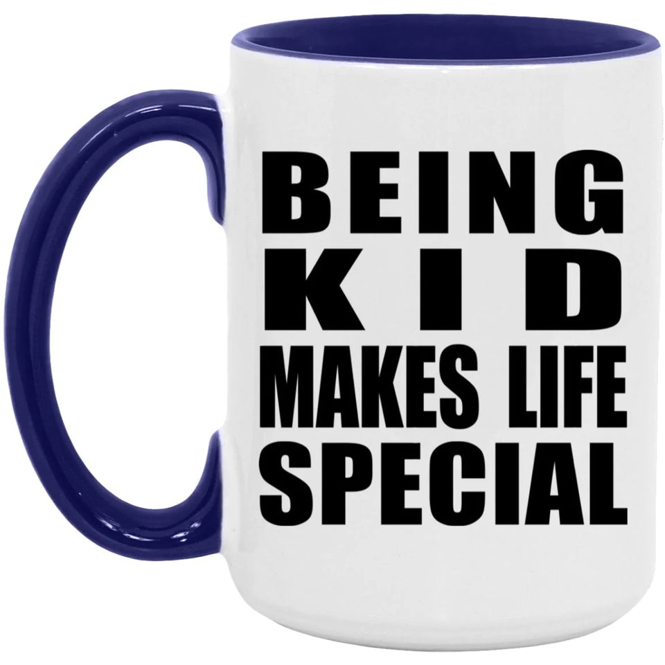 Being Kid Makes Life Special - 15oz Accent Mug Purple