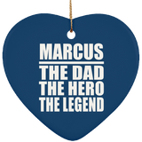 Marcus The Dad The Hero The Legend - Heart Ornament