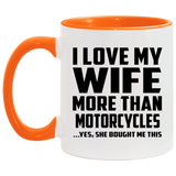 I Love My Wife More Than Motorcycles - 11oz Accent Mug Orange