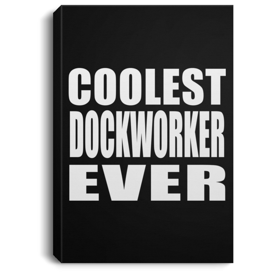 Coolest Dockworker Ever - Canvas Portrait