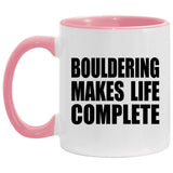Bouldering Makes Life Complete - 11oz Accent Mug Pink