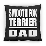 Smooth Fox Terrier Dad - Throw Pillow Black
