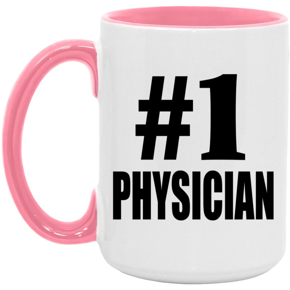 Number One #1 Physician - 15oz Accent Mug Pink