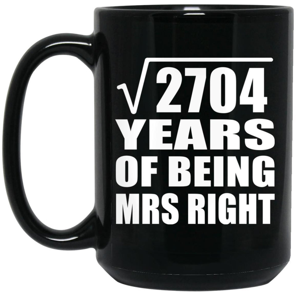 52nd Anniversary Square Root of 2704 Years of Being Mrs Right - 15oz Coffee Mug Black