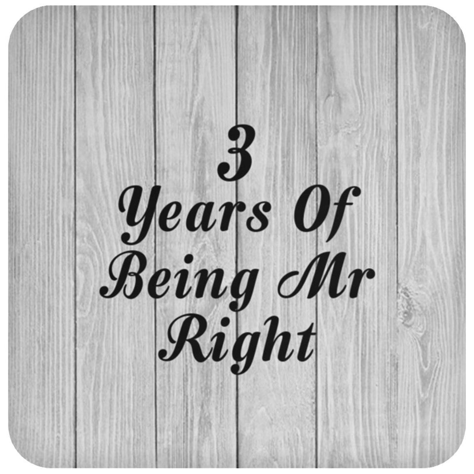 3rd Anniversary 3 Years Of Being Mr Right - Drink Coaster F