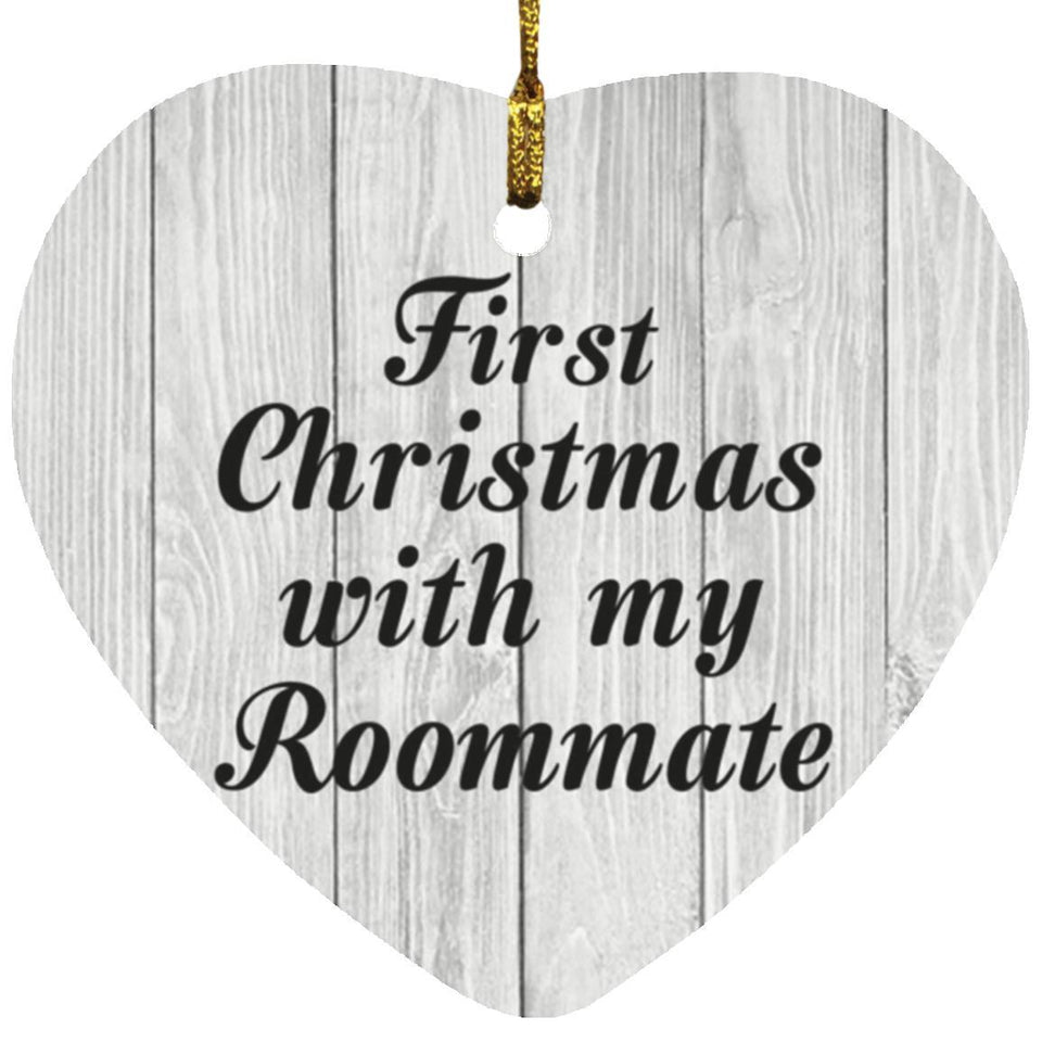 First Christmas With My Roommate - Heart Ornament F