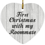 First Christmas With My Roommate - Heart Ornament F