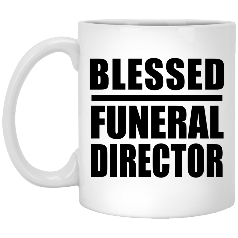 Blessed Funeral Director - 11oz Coffee Mug