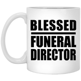 Blessed Funeral Director - 11oz Coffee Mug
