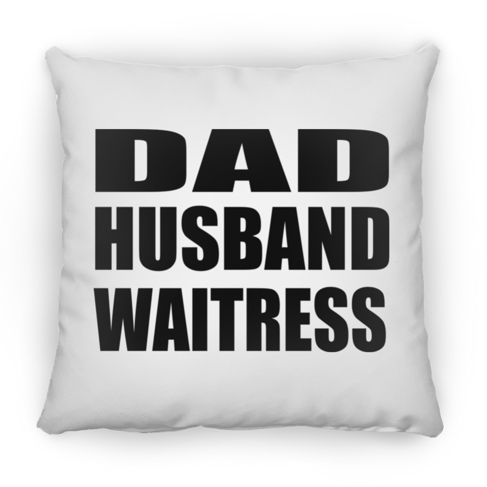 Dad Husband Waitress - Throw Pillow