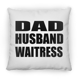 Dad Husband Waitress - Throw Pillow