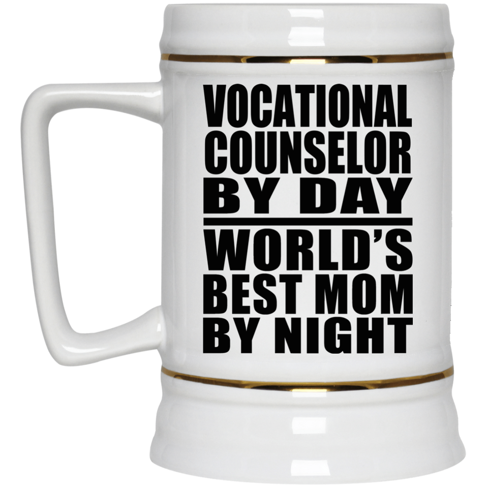 Vocational Counselor By Day World's Best Mom By Night - Beer Stein