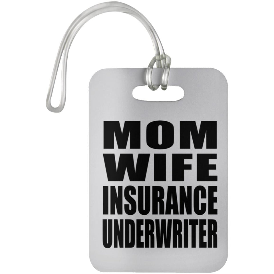 Mom Wife Insurance Underwriter - Luggage Bag Tag
