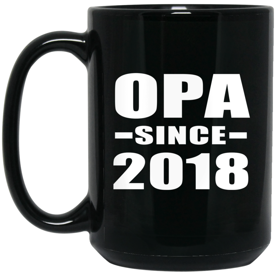 Opa Since 2018 - 15 Oz Coffee Mug Black