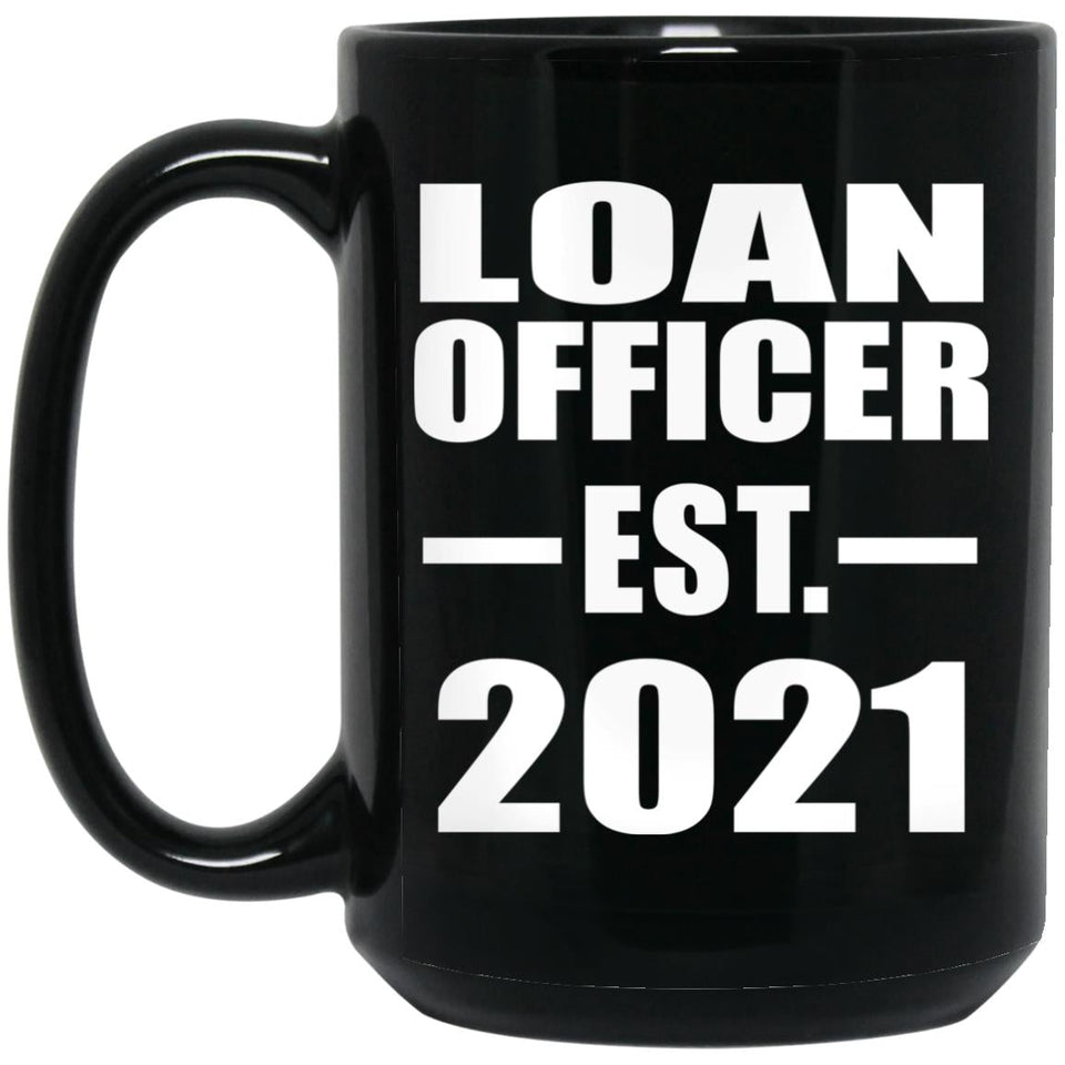Loan Officer Established EST. 2021 - 15oz Coffee Mug Black