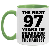 97th Birthday First 97 Years of Childhood Are The Hardest - 11oz Accent Mug Green