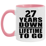 27th Anniversary 27 Years Down Lifetime To Go - 11oz Accent Mug Pink