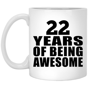 22nd Birthday 22 Years Of Being Awesome - 11 Oz Coffee Mug