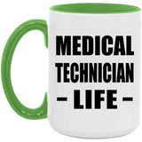Medical Technician Life - 15oz Accent Mug Green