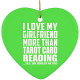 I Love My Girlfriend More Than Tarot Card Reading - Heart Ornament