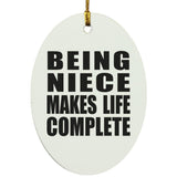 Being Niece Makes Life Complete - Oval Ornament