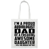 Proud Audiologist Dad Of Awesome Daughter - Tote Bag White