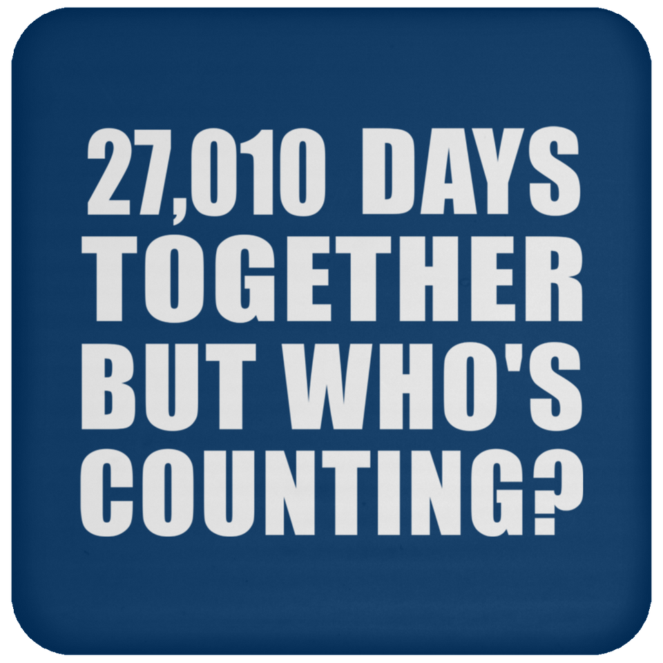 74th Anniversary 27,010 Days Together But Who's Counting - Drink Coaster