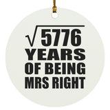 76th Anniversary Square Root of 5776 Years of Being Mrs Right - Circle Ornament