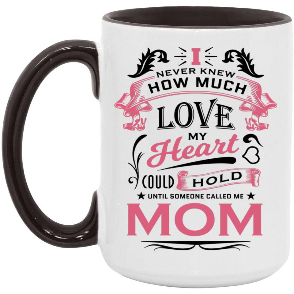 How Much Love Could Hold Until Called Me Mom - 15oz Accent Mug Black
