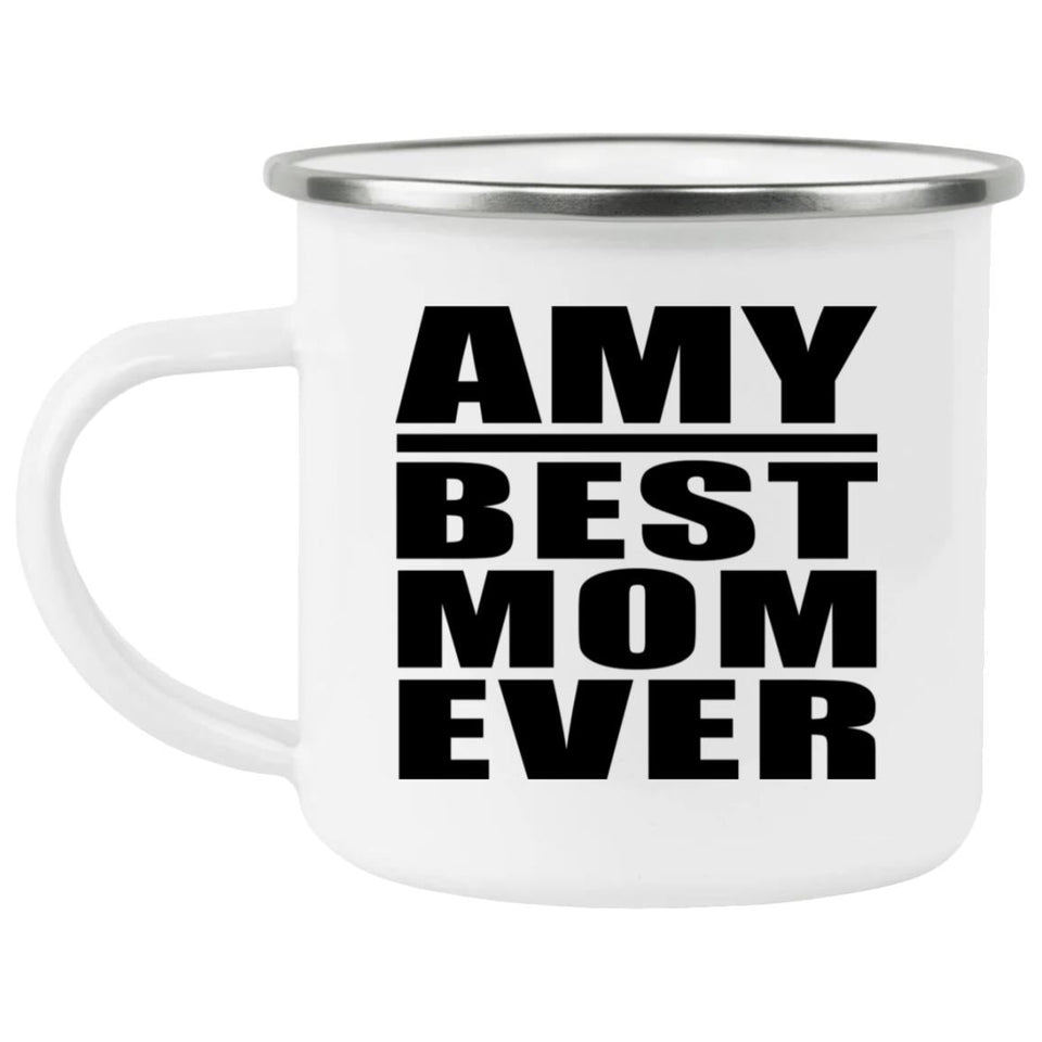 Amy Best Mom Ever - 12oz Camping Mug