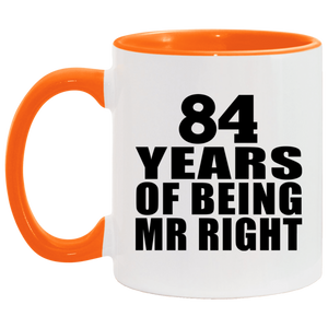 84th Anniversary 84 Years Of Being Mr Right - 11oz Accent Mug Orange