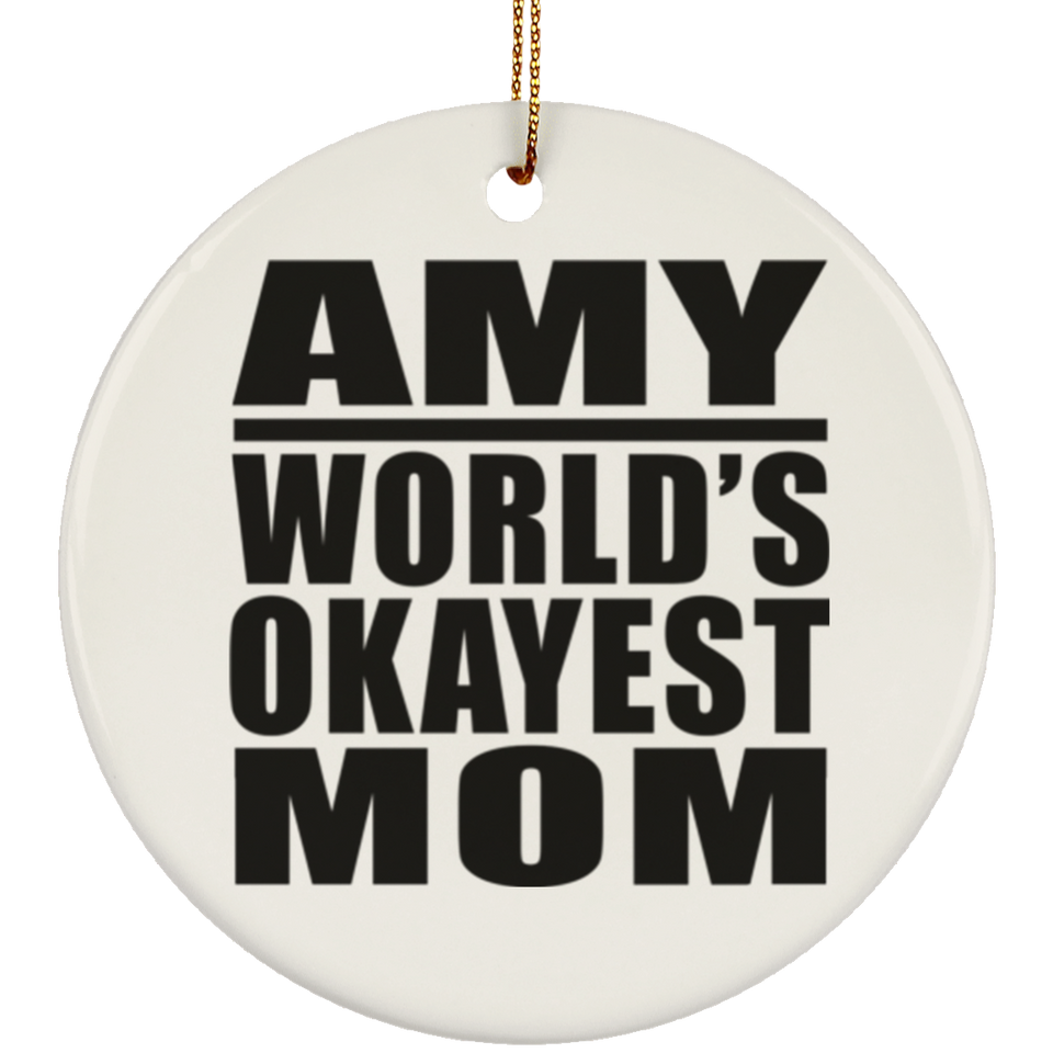 Amy World's Okayest Mom - Circle Ornament