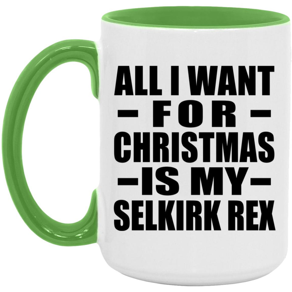 All I Want For Christmas Is My Selkirk Rex - 15oz Accent Mug Green