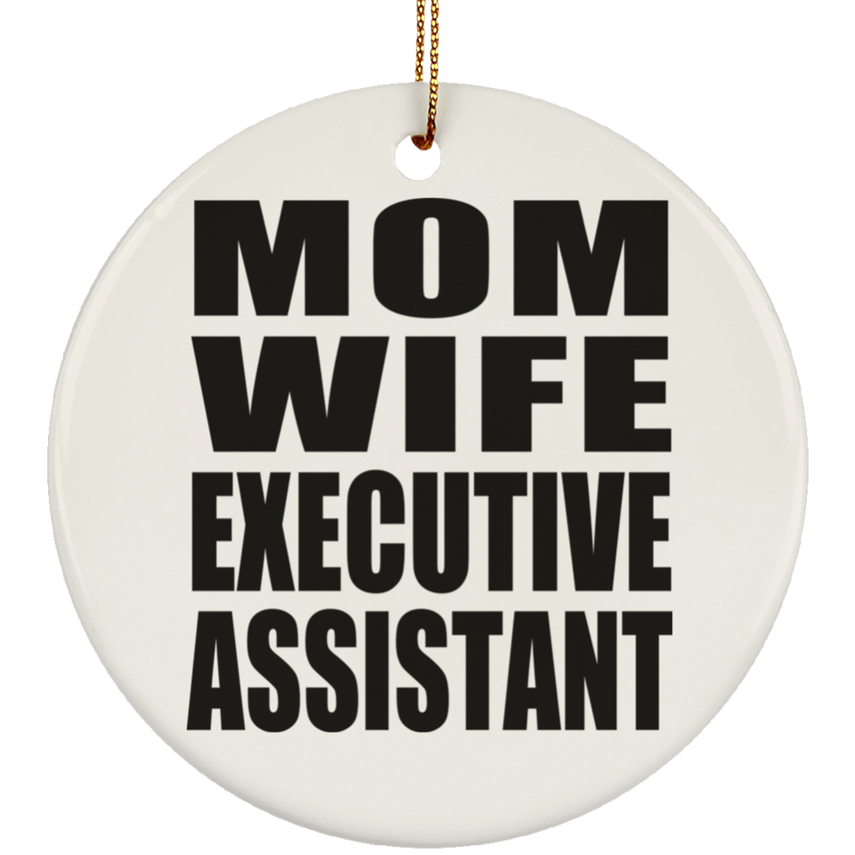 Mom Wife Executive Assistant - Circle Ornament