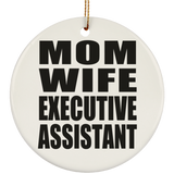 Mom Wife Executive Assistant - Circle Ornament
