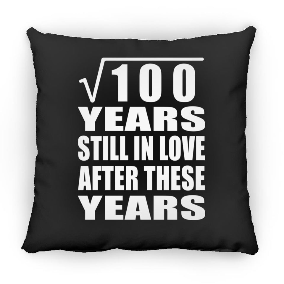 10th Anniversary Square Root of 100 Years Still In Love - Throw Pillow Black