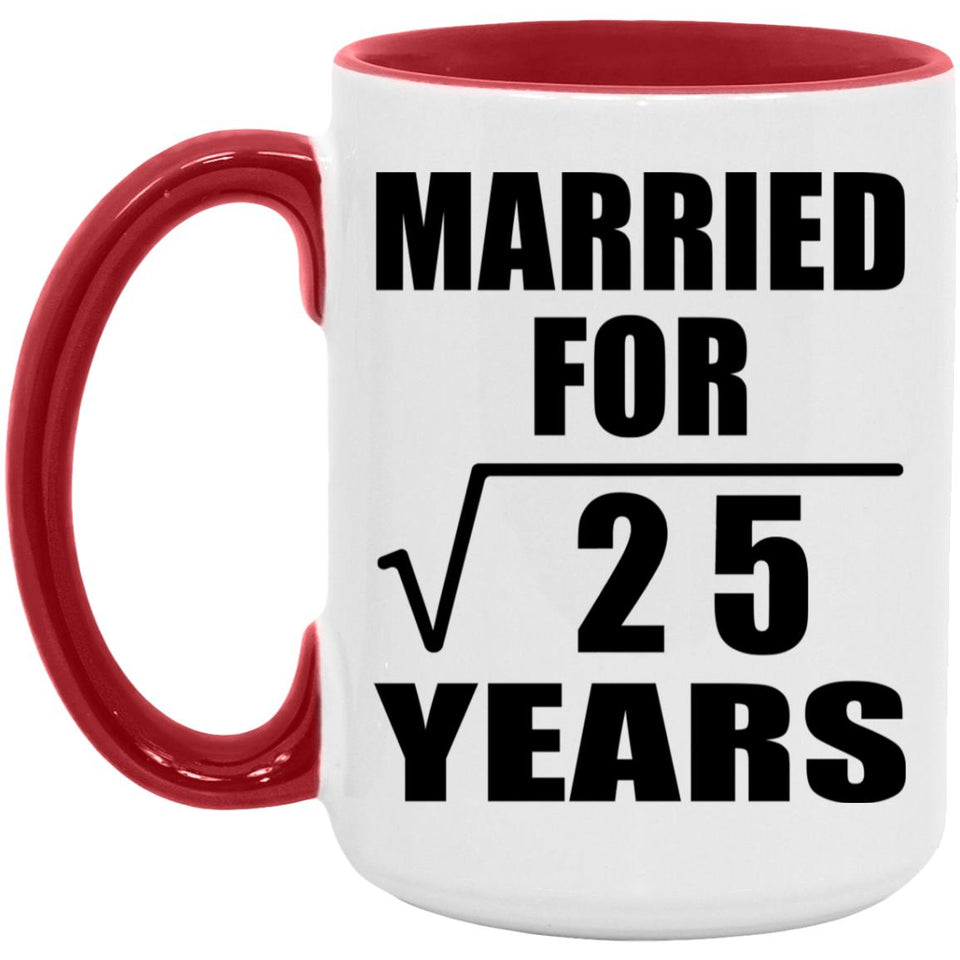 5th Anniversary Married For Square Root of 25 Years - 15oz Accent Mug Red