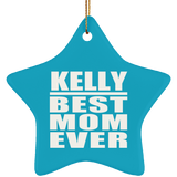 Kelly Best Mom Ever - Star Ornament