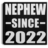 Nephew Since 2022 - Canvas Square