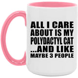 All I Care About Is My Polydactyl Cat - 15oz Accent Mug Pink