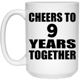 9th Anniversary Cheers To 9 Years Together - 15oz Coffee Mug