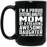 Proud Systems Analyst Mom Of Awesome Daughter - 15 Oz Coffee Mug Black
