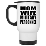 Mom Wife Military Personnel - White Travel Mug