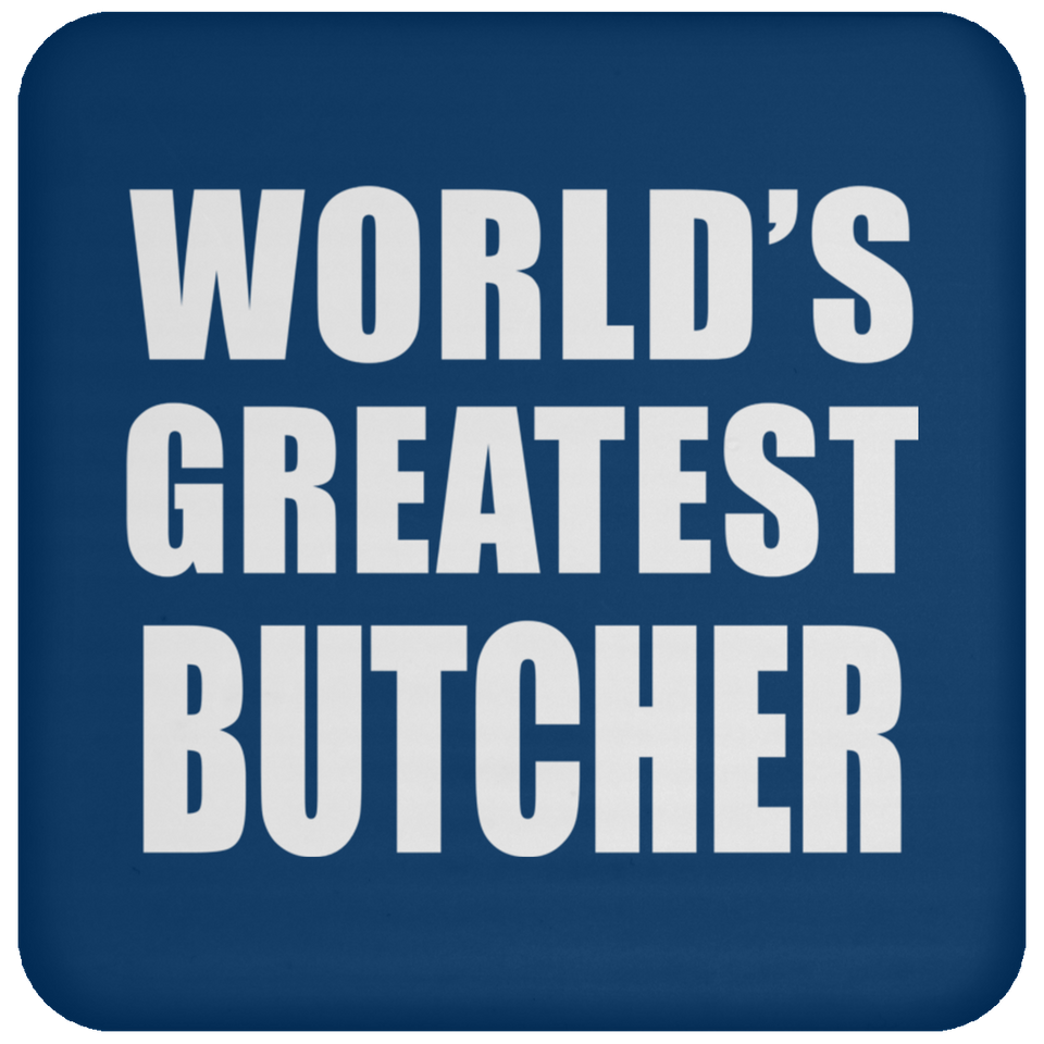World's Greatest Butcher - Drink Coaster