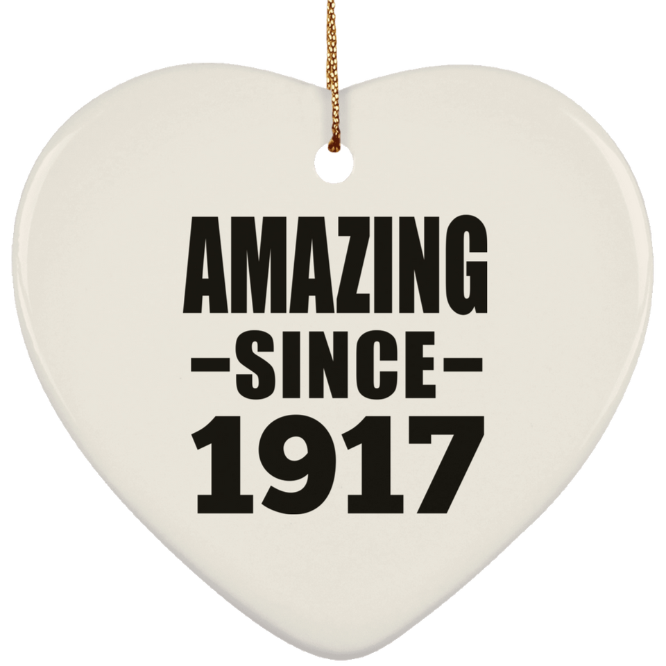 107th Birthday Amazing Since 1917 - Heart Ornament