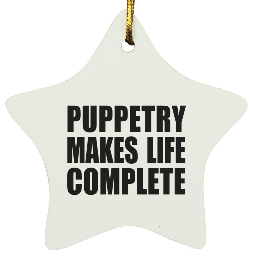 Puppetry Makes Life Complete - Star Ornament